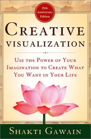 Creative Visualization by Shakti Gawain